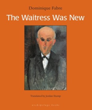 The Waitress Was New by: Dominique Fabre (Author), Jordan Stump (Translator)