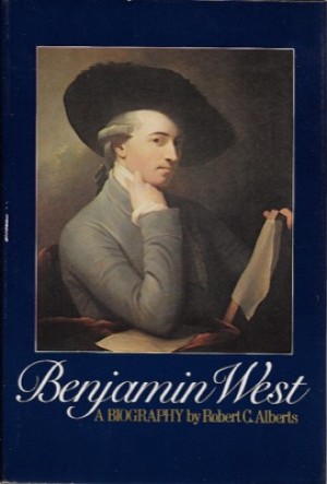Benjamin West : A  Boiographyby: Alberts, Robert C.
