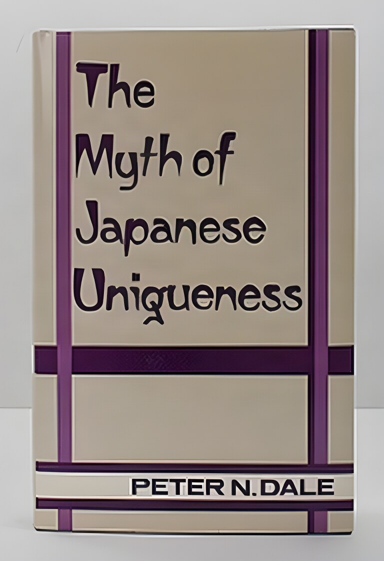 Myth of Japanese Uniqueness, Theby: Dale, Peter N.