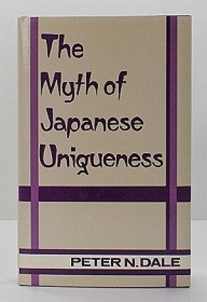 Myth of Japanese Uniqueness, Theby: Dale, Peter N.