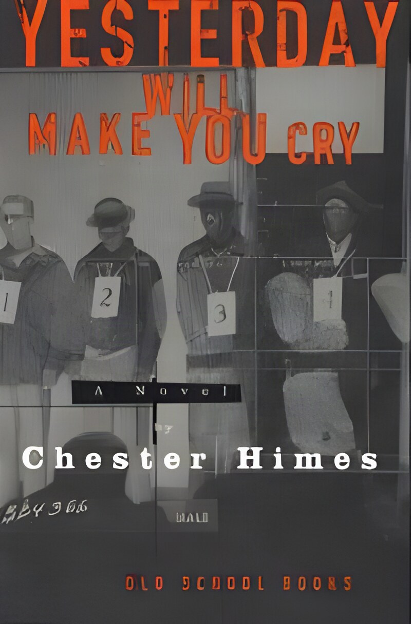 Yesterday Will Make You Cry: A Novelby: Himes, Chester