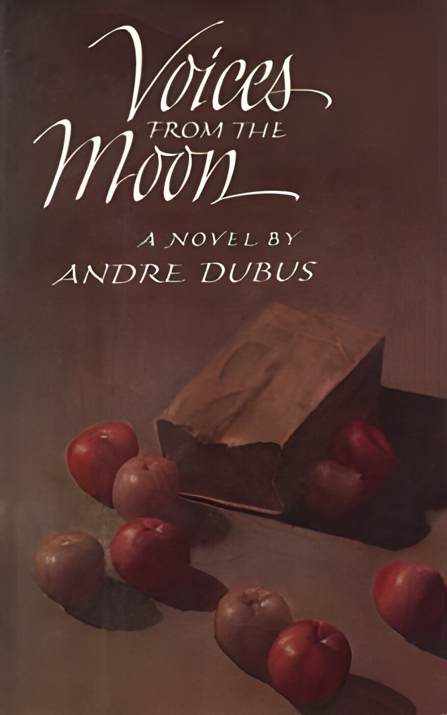 Voices from the Moonby: Dubus, Andre