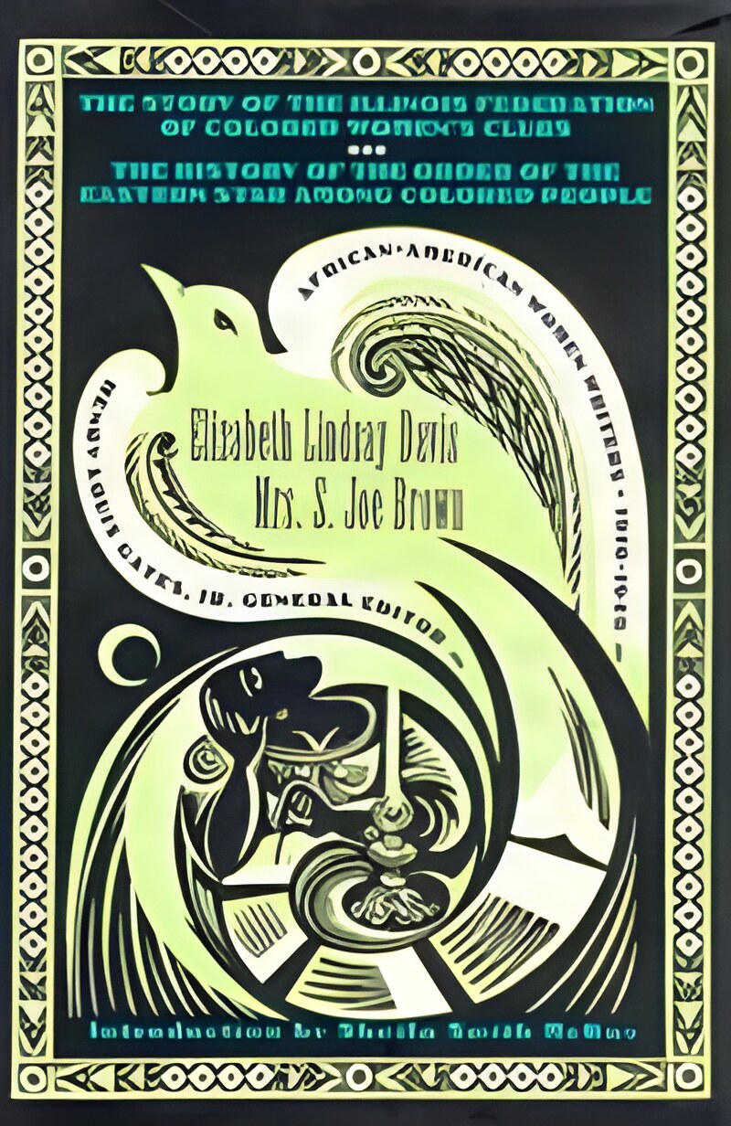 The Story of the Illinois Federation of Colored Women's Clubs: The History of the Order of the Eastern Star Among Colored Peopleby: S. Joe, Mrs. Brown/Davis, Elizabet