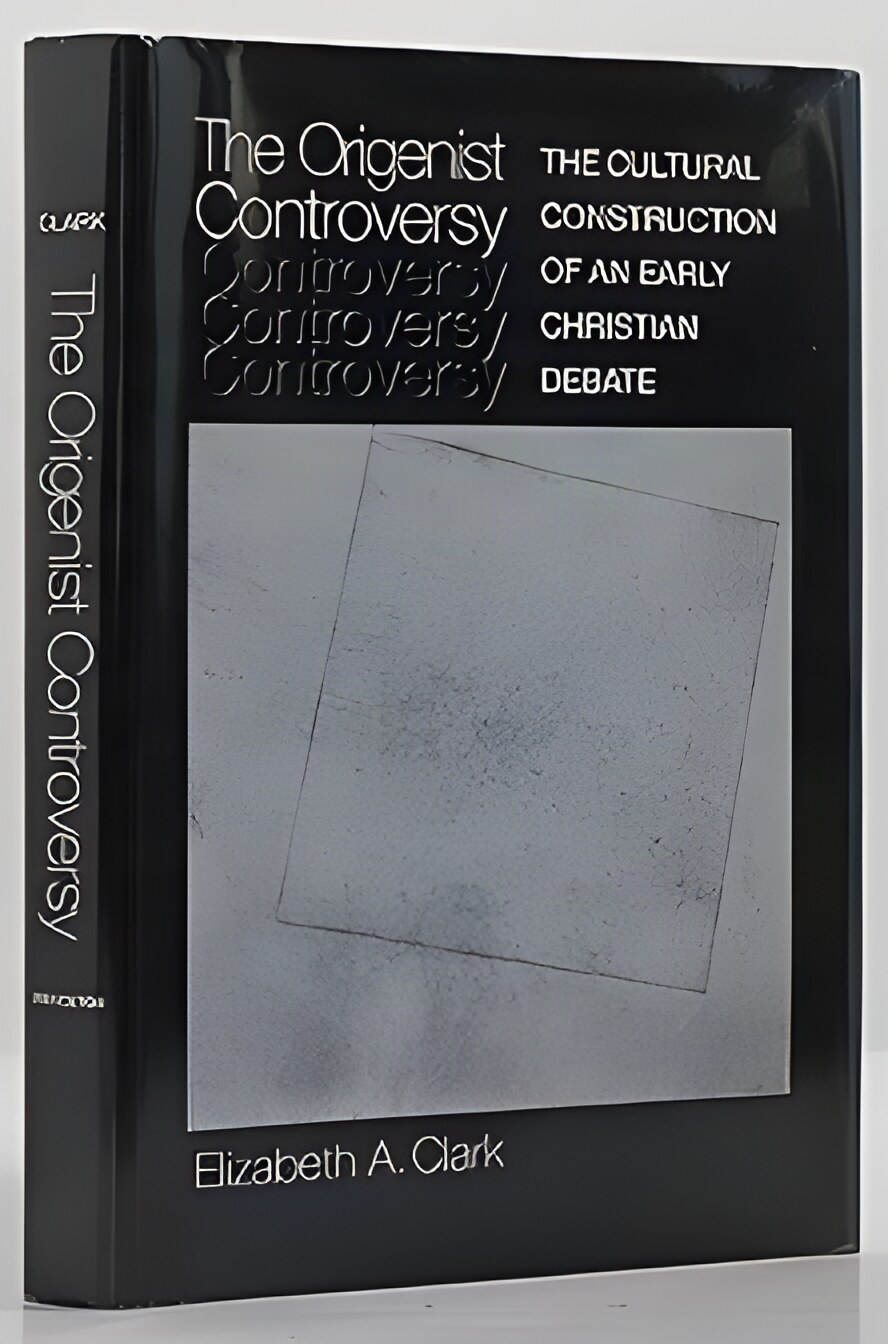Origenist Controversy, The by: Clark, Elizabeth A.