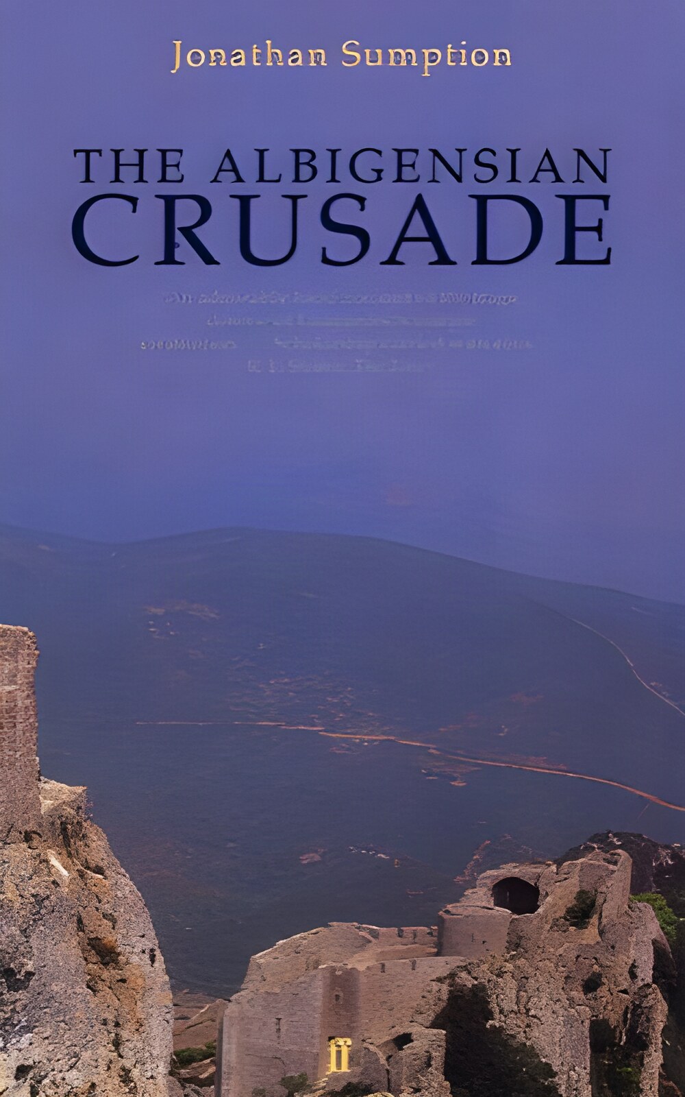 The Albigensian Crusade by: Jonathan Sumption 