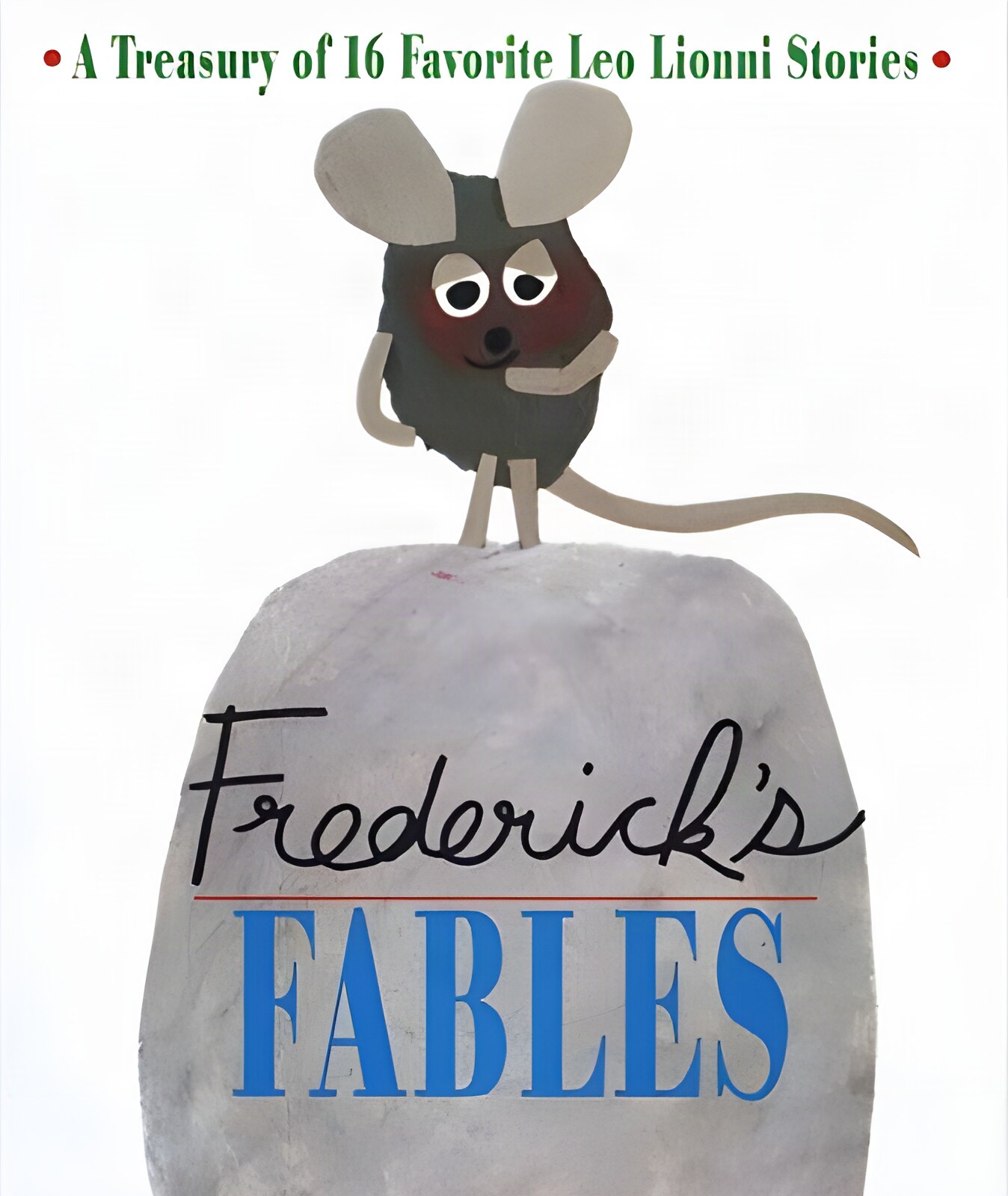 Frederick's Fables : A Treasury of 16 Favorite Leo Lionni Storiesby: Leo Lionni