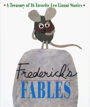 Frederick's Fables : A Treasury of 16 Favorite Leo Lionni Storiesby: Leo Lionni