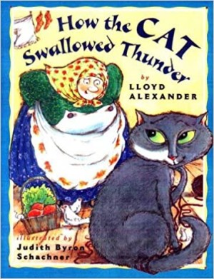 How the Cat Swallowed Thunderby: Alexander/Judith Byron Schachner, Lloyd