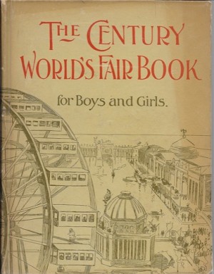 Century World's Fair Book for Boys and Girls, Theby: Jenks, Tudor