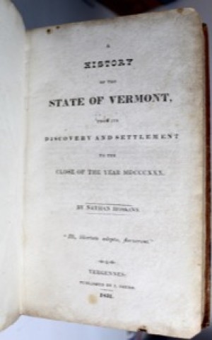History of the State of Vermont, from its Discovery and Settlement to the Close of the Year 1830by: Hoskins, Nathan