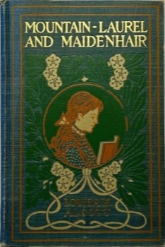 Mountain-Laurel and Maidenhairby: Alcott, Louisa M.