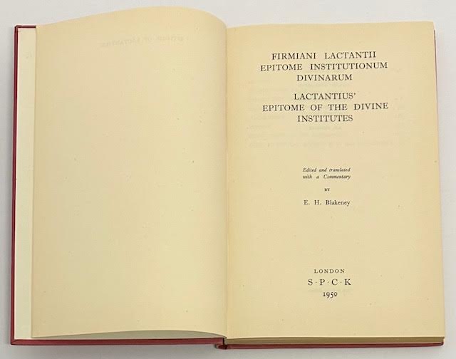 Lactantius' Epitome of the Divine Institutesby: Blakeney, E.H. (Editor and translation with commentary)