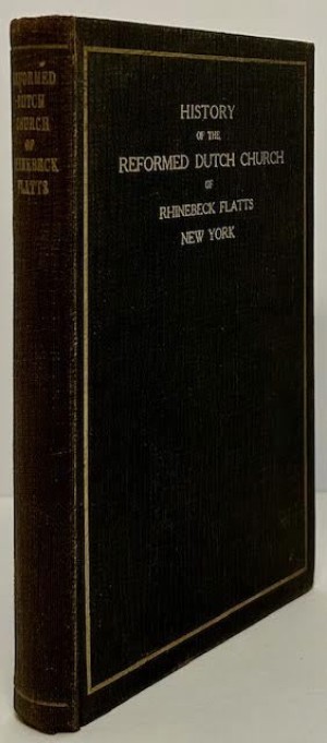 History of the Reformed Dutch Church of Rhinebeck Flatts, N.Y.by: Blanchard, Rev. Frank D.