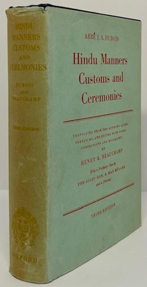 Hindu Manners Customs and Ceremoniesby: Dubois, Abbe J.A. , Beauchamp, Henry K. (Tranlation, edit with notes, biography)