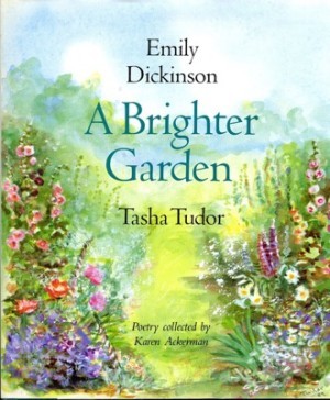 A Brighter Gardenby: Emily Dickinson/Tasha Tudor 