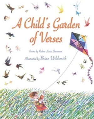 A Child's Garden of Verses by: Robert Louis Stevenson / Brian Wildsmith