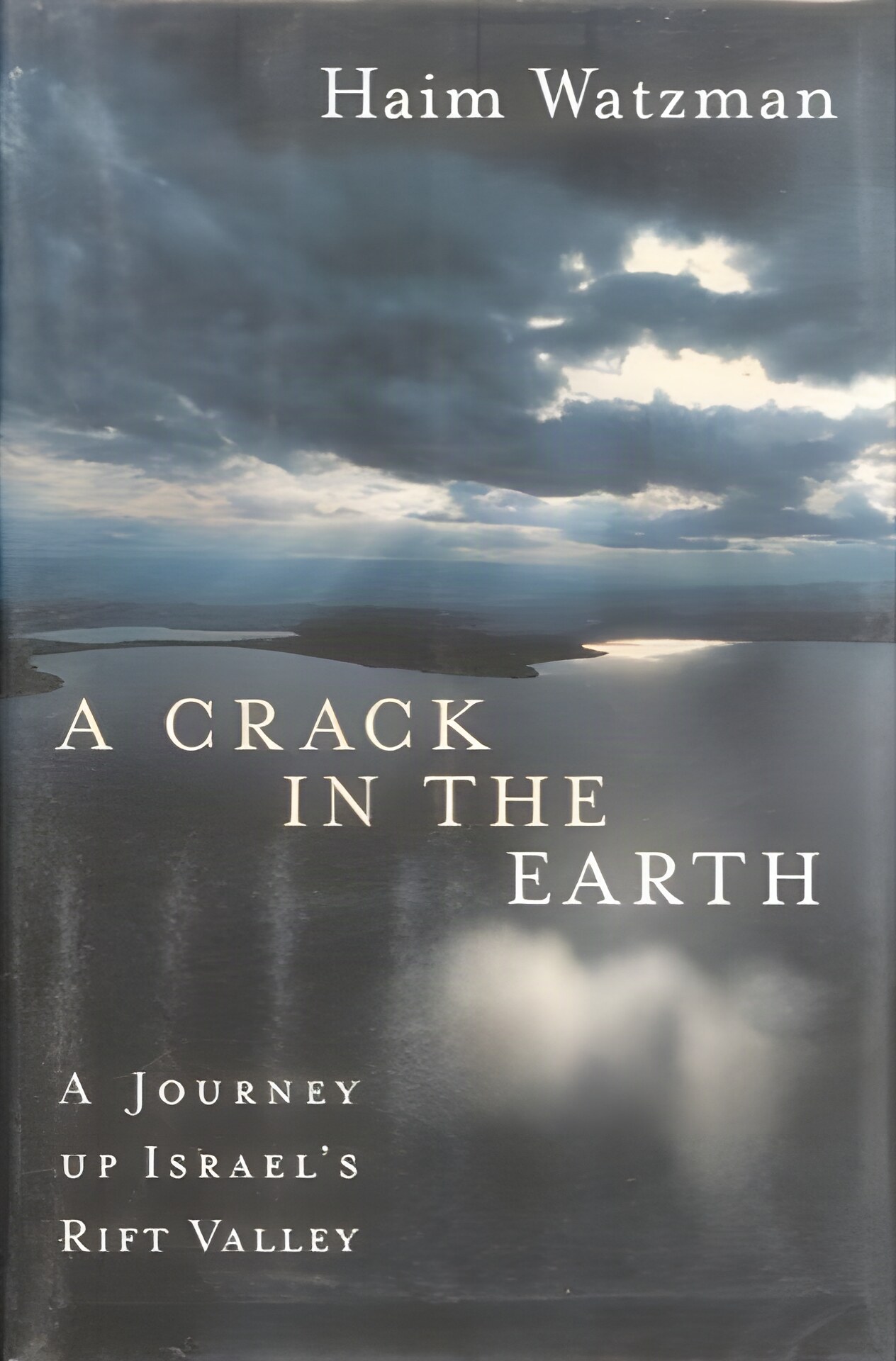 A Crack in the Earth: A Journey up Israel's Rift Valleyby: Watzman, Haim