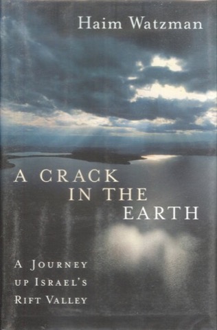 A Crack in the Earth: A Journey up Israel's Rift Valleyby: Watzman, Haim