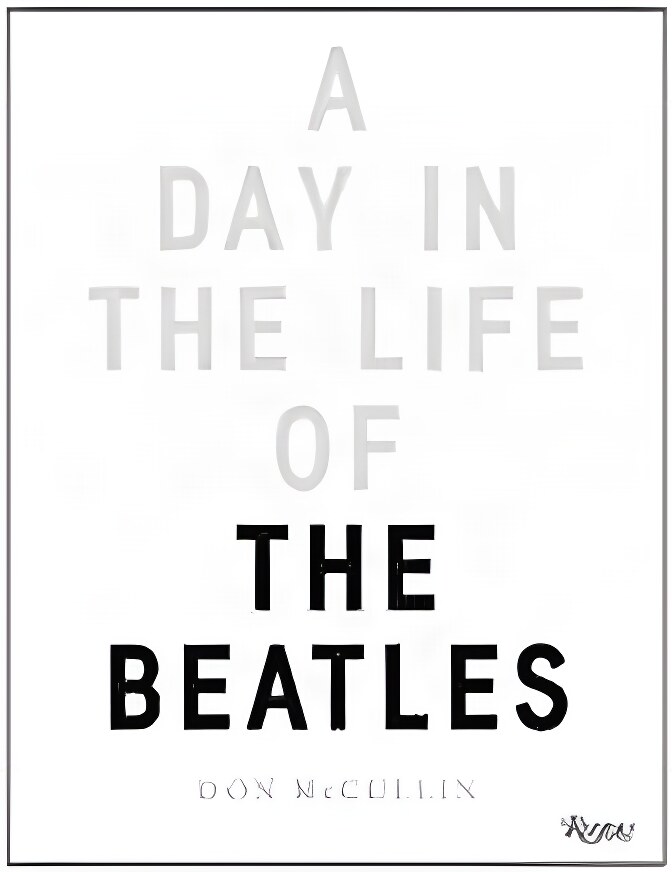 A Day in the Life of the Beatlesby: Don McCullin and Paul McCartney