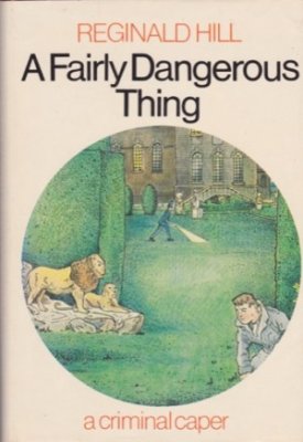 A Fairly Dangerous Thingby: Hill, Reginald