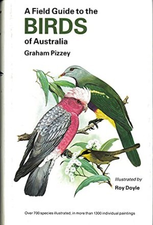 A Field Guide to the Birds of Australia by: Pizzey, Graham