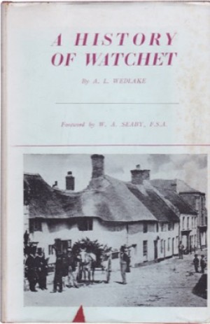 A History of Watchet (SIGNED COPY)by: A. L. Wedlake