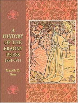 A History of the Eragny Press, 1894-1914by: Marcella D. Genz 