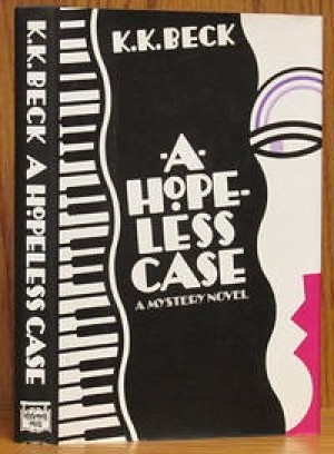 A Hopeless Case: A Mystery Novel (SIGNED COPY)by: Beck, K. K. 