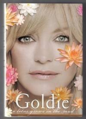 A Lotus Grows in the Mud (SIGNED COPY)by: Hawn, Goldie