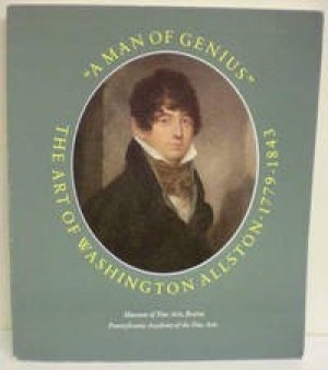 "A Man of Genius": The art of Washington Allstonby: Gerdts, William H