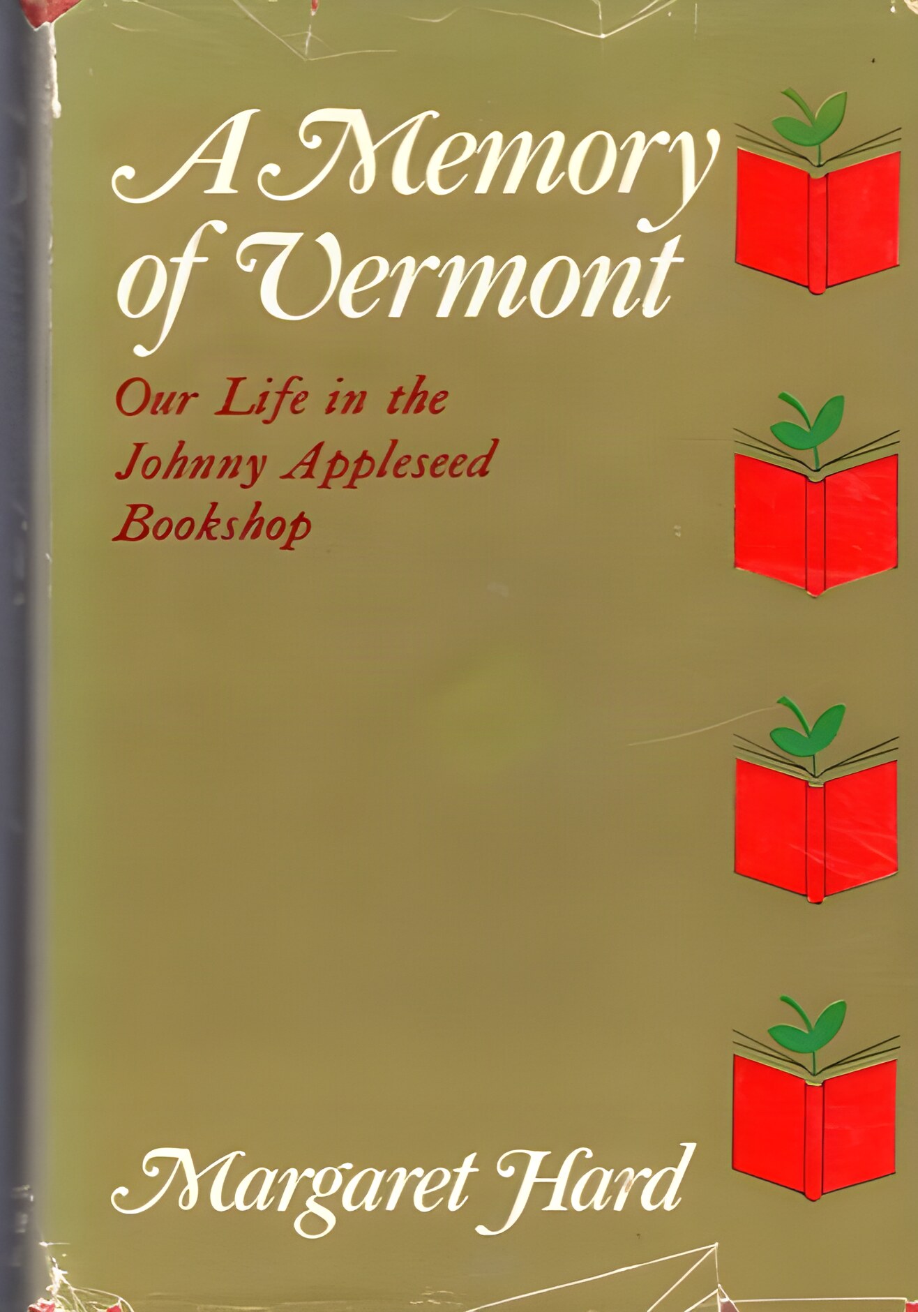 A Memory Of Vermont: Our Life in the Johnny Appleseed Bookshop 1930-1965 (SIGNED COPY)by: Margaret Hard