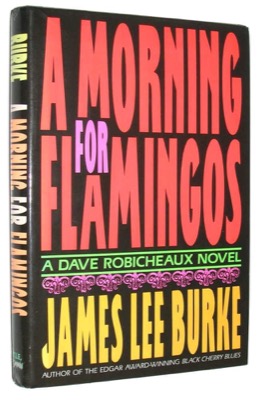 A Morning for Flamingos: A Dave Robicheaux Novelby: Burke, James Lee