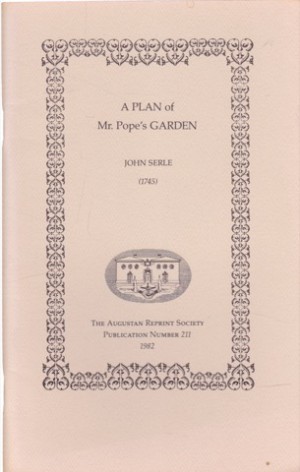 A Plan of Mr. Pope's Garden (1745)by: Serle, John and Morris R. Brownell (Introduction) 