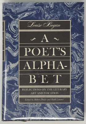 A Poet's Alphabet: Reflection on the Literary Art and Vocation by: Bogan, Louise