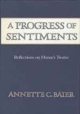 A Progress of Sentiments: Reflections on Hume's Treatiseby: Baier, Annette C.