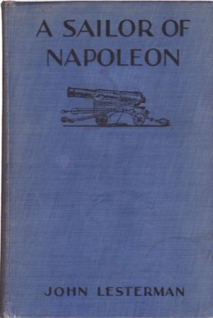 A Sailor of Napoleon by: John Lesterman