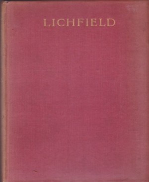 A Sentimental Journey In And About The Ancient And Loyal City Of Lichfield by: Alfred D Parker
