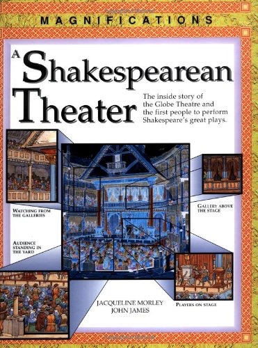 A Shakespearean Theaterby: Jacqueline Morley/ John James (Illust.)