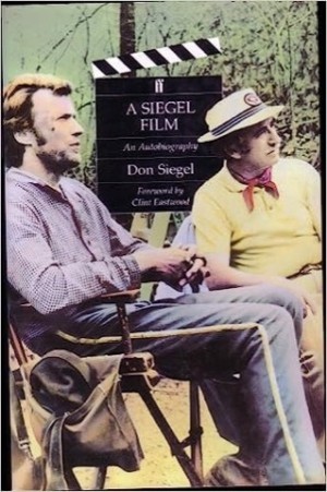 A Siegel Film: An Autobiographyby: Siegel Don; Eastwood Clint Foreword