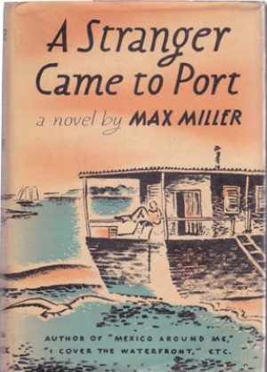 A Stranger Came to Port by: Max Miller