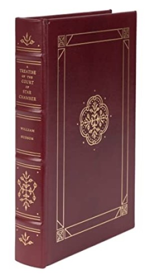 A Treatise of the Court of Star Chamber As Taken from Collectanea Juridicaby: Hudson, William; Francis Hargrave (editor) 
