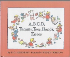 A,B,C,D, Tummy, Toes, Hands, Kneesby: Hennessy, B. G. and Wendy Watson