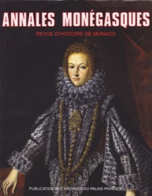 ANNALES MONEGASQUES. Revue d'histoire de Monaco: No. 37 by: Archives du Palais Princier 
