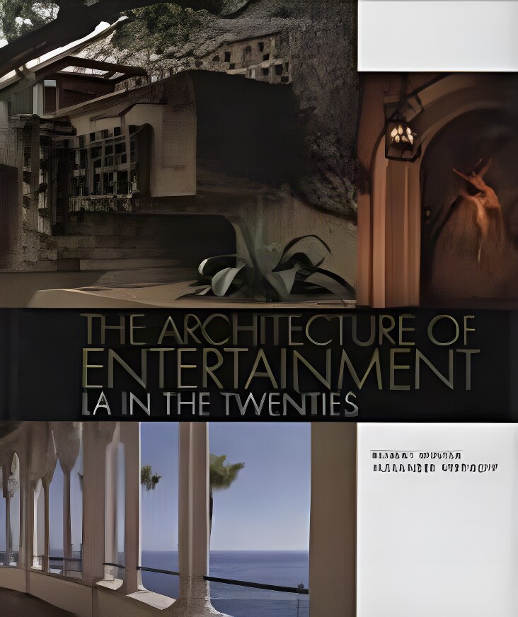 ARCHITECTURE OF ENTERTAINMENT, THE : L.A. IN THE TWENTIESby: Winter, Robert