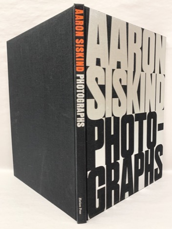Aaron Siskind: Photographs by: Siskind, Aaron and Harold Rosenberg