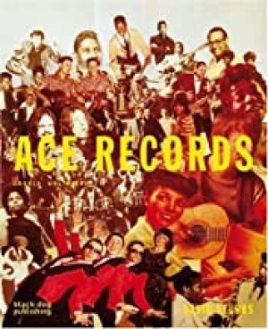 Ace Records: Labels Unlimitedby: Stubbs, David