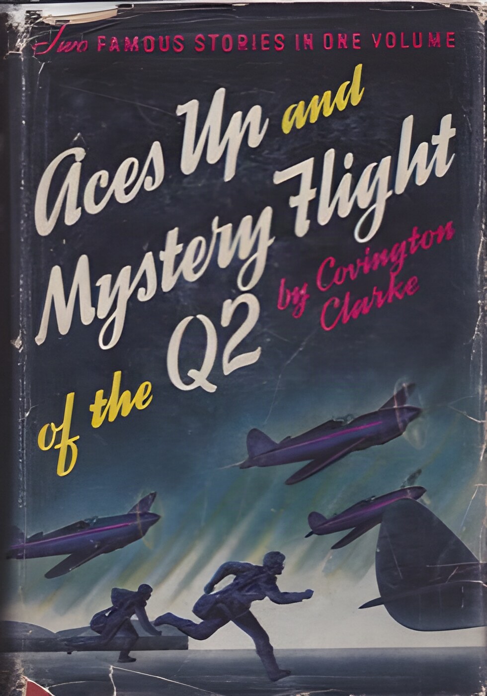 Aces Up and Mystery Flight of the Q2 - 2 Famous Stories in one volumeby: Clarke, Covington