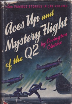 Aces Up and Mystery Flight of the Q2 - 2 Famous Stories in one volumeby: Clarke, Covington