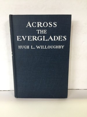Across the Everglades: A Canoe Journey of Exploration by: Willoughby, Hugh L. 