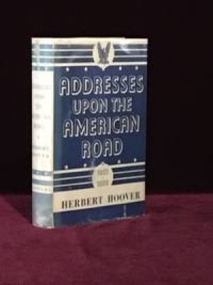 Addresses Upon The American Road 1933-1938 by: Herbert Hoover 